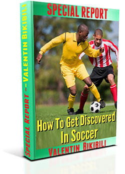 How YOU can get discovered and advance your soccer career